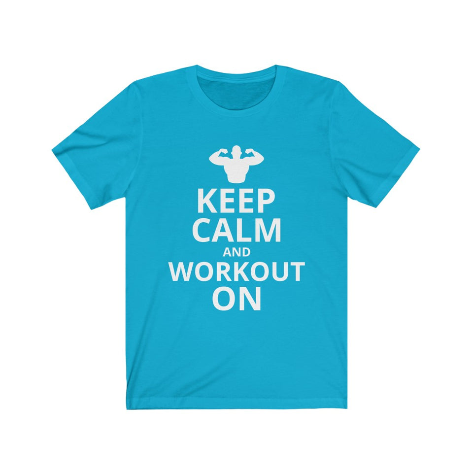 Keep Calm And Workout On T-Shirt
