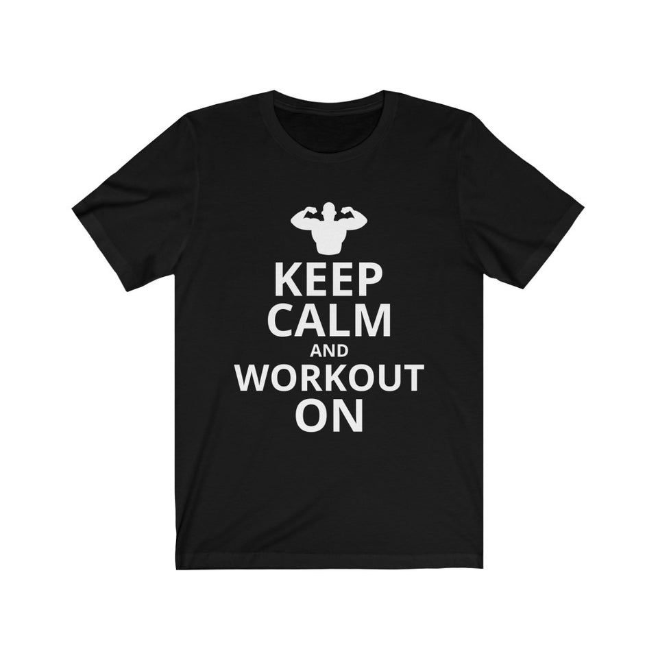 Keep Calm And Workout On T-Shirt