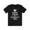 Keep Calm And Workout On T-Shirt