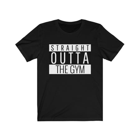 Straight Outta The Gym T-Shirt