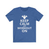 Keep Calm And Workout On T-Shirt