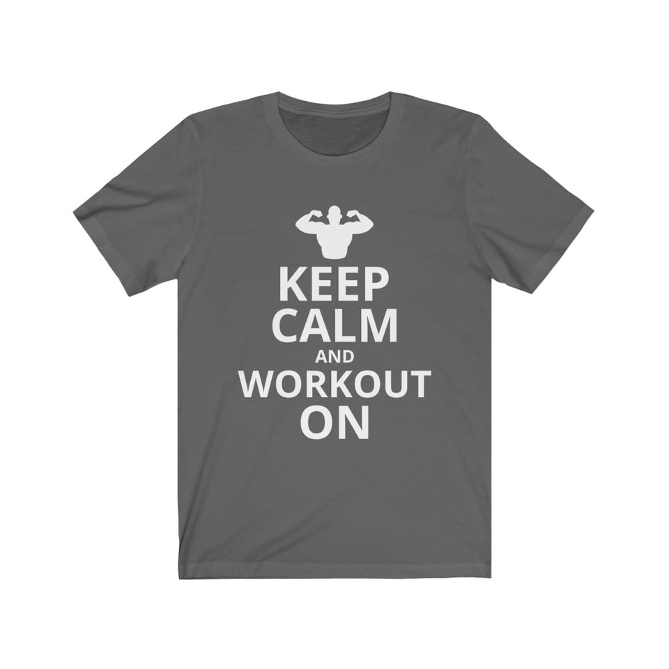 Keep Calm And Workout On T-Shirt