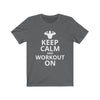 Keep Calm And Workout On T-Shirt